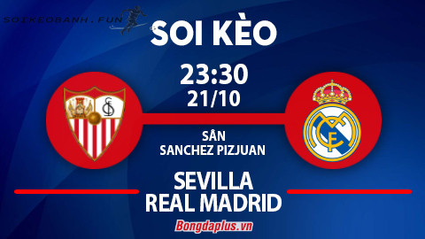 Soi kèo hot 21/10: Sevilla vs Real Madrid; Khách thắng góc chấp hiệp 1 trận Liverpool vs Everton