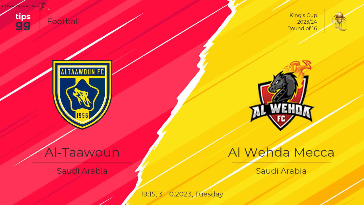 Soi kèo King's Cup Saudi Arabia 2023/24 trận đấu Al Taawoun vs Al Wehda 19h15 ngày 31/10
