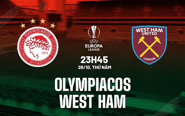 Nhận định vòng bảng Cúp C2 trận đấu Olympiakos vs West Ham lúc 23h45 ngày 26/10/2023