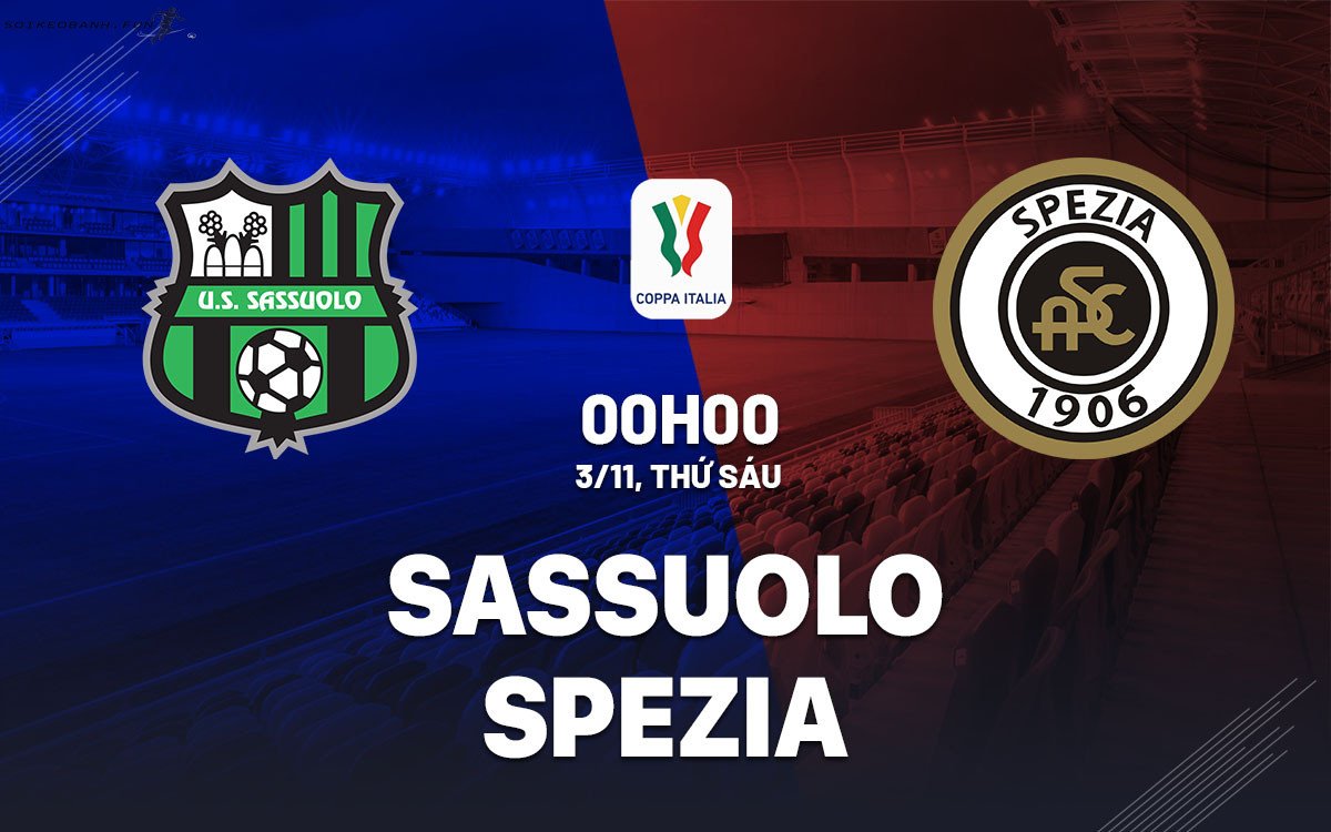 Soi kèo bóng đá Sassuolo vs Spezia 0h00 ngày 3/11 thuộc giải Coppa Italia 2023/24