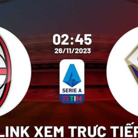 xem tr c ti p ac milan vs fiorentina li 44240 1701066418777 e1702050896304