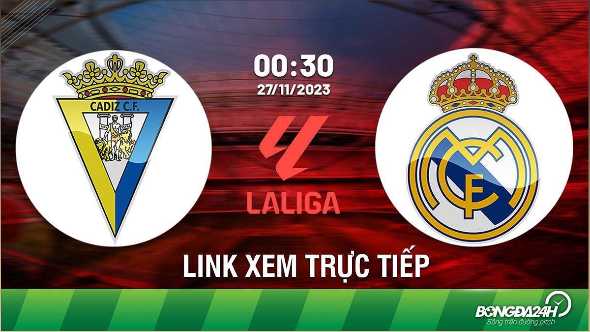 Xem trực tiếp bóng đá Cadiz vs Real Madrid 0h30 ngày 27/11/2023 - 2109465401