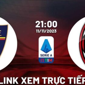 xem tr c ti p b ng lecce vs ac milan lin 44896 1701152818781 e1702653713679