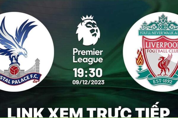 tr c ti p crystal palace vs liverpool link xem t 60532 1702265259305 e1702629786325