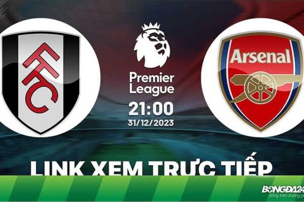 tr c ti p fulham vs arsenal ngo i h ng anh 2023 2024 li 67714 1705195336209