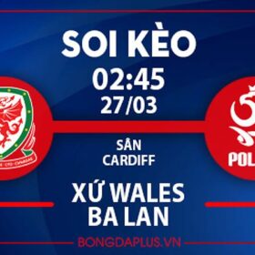 soi k o x wales vs ba lan 02h45 n 105308 1711460782860